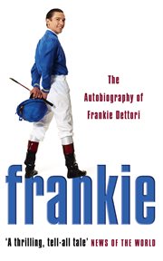 Frankie: the autobiography of frankie dettori cover image