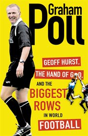 Geoff Hurst, the hand of God and the biggest rows in world football cover image