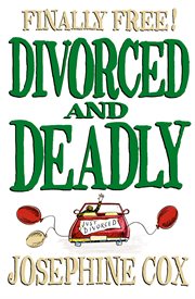 Divorced and deadly : finally free! cover image