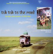 Tuk tuk to the road : two girls, three wheels, 12,500 miles cover image