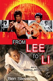 From lee to li: an a–z guide of martial arts heroes cover image