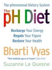 The PH Diet: The pHenomenal Dietary System : The pHenomenal Dietary System cover image