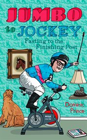 Jumbo to jockey: fasting to the finishing post cover image