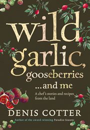 Wild garlic, gooseberries and me cover image