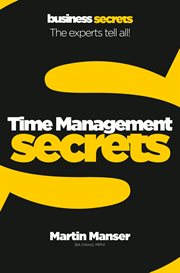 Time management secrets : the experts tell all cover image