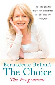Bernadette bohan's the choice : the programme cover image