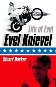 Life of evel : evel knievel cover image
