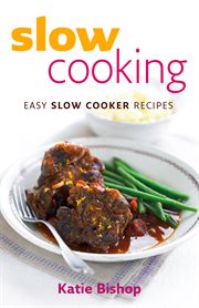 Slow cooking : easy slow cooker recipes cover image