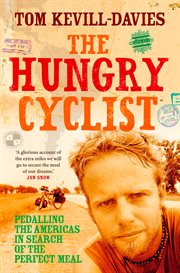 The hungry cyclist: pedalling the americas in search of the perfect meal cover image