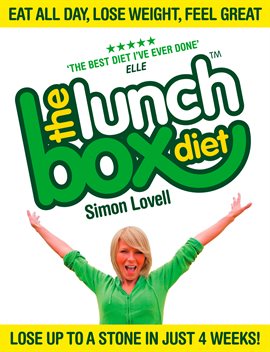 Cover image for The Lunch Box Diet: Eat all day, lose weight, feel great. Lose up to a stone in 4 weeks.