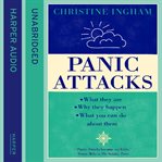 Panic attacks : what they are, why they happen and what you can do about them cover image