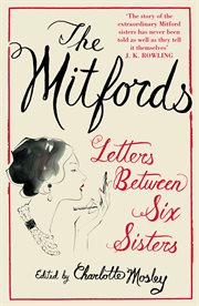 The Mitfords: Letters between Six Sisters : Letters between Six Sisters cover image