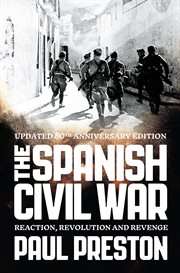 The Spanish Civil War : reaction, revolution and revenge cover image