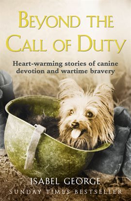 Cover image for Beyond the Call of Duty: Heart-warming stories of canine devotion and bravery