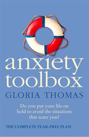 Anxiety toolbox : the complete fear-free plan cover image