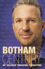Botham's century : my 100 great cricketing characters cover image