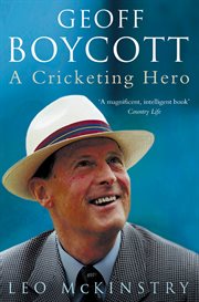 Geoff Boycott : a cricketing hero cover image