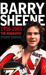 Barry Sheene : 1950-2003 : the biography cover image