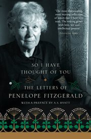 So i have thought of you: the letters of penelope fitzgerald cover image