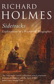 Sidetracks : explorations of a romantic biographer cover image