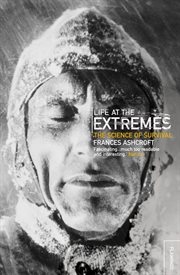 Life at the extremes : [the science of survival] cover image