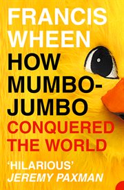 How mumbo-jumbo conquered the world cover image