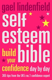 Self Esteem Bible: Build Your Confidence Day by Day : Build Your Confidence Day by Day cover image