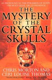The mystery of the crystal skulls cover image