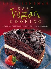 Easy Vegan Cooking: Over 350 delicious recipes for every ocassion : Over 350 delicious recipes for every ocassion cover image