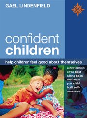 Confident children: help children feel good about themselves cover image