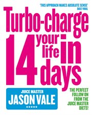 The Juice Master: Turbo-charge Your Life in 14 Days : Turbo cover image