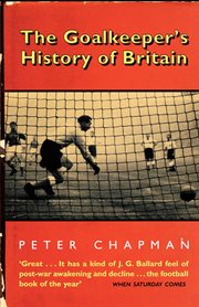 The Goalkeeper's History of Britain cover image
