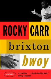 Brixton bwoy : a novel cover image