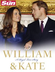 William & Kate : a Royal love story cover image