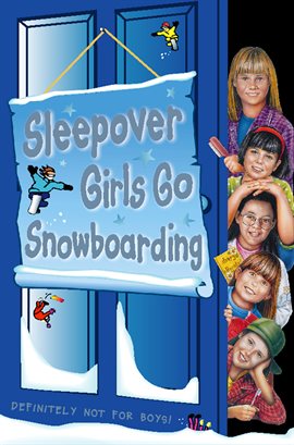 Cover image for Sleepover Girls Go Snowboarding