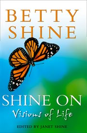 Shine on : visions of life cover image
