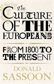 The culture of the Europeans : from 1800 to the present cover image