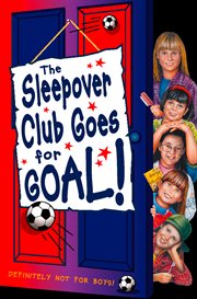Sleepover club goes for goal! cover image