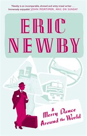 A merry dance around the world : the best of Eric Newby cover image