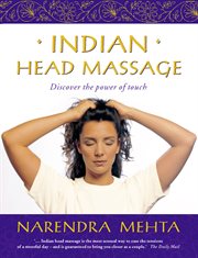 Indian head massage : discover the power of touch cover image