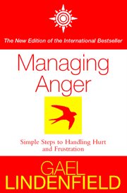 Managing anger : simple steps to dealing with frustration and anger cover image