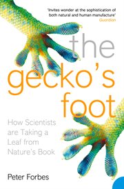 The gecko's foot : how scientists are taking a leaf from nature's book cover image