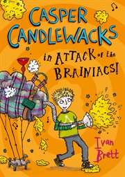 Casper Candlewacks in the attack of the brainiacs! cover image