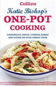One-pot cooking : casseroles, soups, curries, bakes and other no-fuss family food cover image