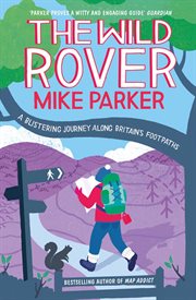 The wild rover: a blistering journey along britain's footpaths cover image