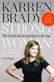 Strong woman : the truth about getting to the top cover image