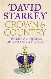 Crown and country : a history of England through the monarchy cover image
