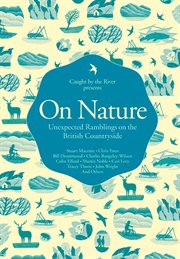 On nature : unexpected ramblings on the British countryside cover image