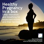 Healthy Pregnancy in A Box Healthy Pregnancy in A Box