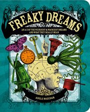 Freaky dreams : an A-Z of the weirdest and wackiest dreams and what they really mean cover image